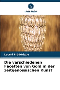 Die verschiedenen Facetten von Gold in der zeitgenössischen Kunst cover