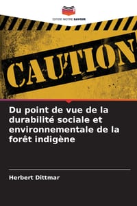 Du point de vue de la durabilité sociale et environnementale de la forêt indigène cover