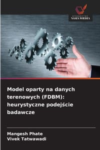 Model oparty na danych terenowych (FDBM): heurystyczne podejście badawcze cover