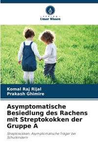 Asymptomatische Besiedlung des Rachens mit Streptokokken der Gruppe A cover