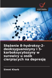 Stężenie 8-hydroksy-2-deoksyguanozyny i 5-karboksycytozyny w surowicy u osób cierpiących na depresję cover