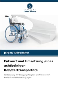 Entwurf und Umsetzung eines achtbeinigen Robotertransporters cover