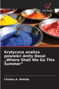 Krytyczna analiza powieści Anity Desai "Where Shall We Go This Summer" cover