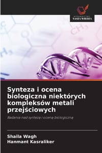 Synteza i ocena biologiczna niektórych kompleksów metali przejściowych cover