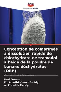 Conception de comprimés à dissolution rapide de chlorhydrate de tramadol à l'aide de la poudre de banane déshydratée (DBP) cover