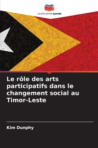 Le rôle des arts participatifs dans le changement social au Timor-Leste cover