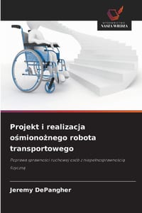 Projekt i realizacja ośmionożnego robota transportowego cover