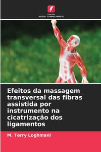 Efeitos da massagem transversal das fibras assistida por instrumento na cicatrização dos ligamentos cover