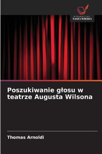 Poszukiwanie glosu w teatrze Augusta Wilsona cover