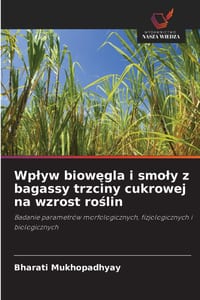 Wplyw biowęgla i smoly z bagassy trzciny cukrowej na wzrost roślin cover