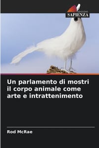 Un parlamento di mostri il corpo animale come arte e intrattenimento cover