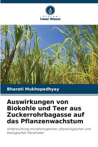 Auswirkungen von Biokohle und Teer aus Zuckerrohrbagasse auf das Pflanzenwachstum cover