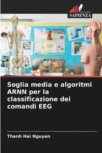 Soglia media e algoritmi ARNN per la classificazione dei comandi EEG cover
