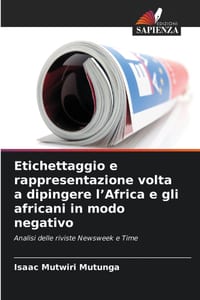 Etichettaggio e rappresentazione volta a dipingere l'Africa e gli africani in modo negativo cover