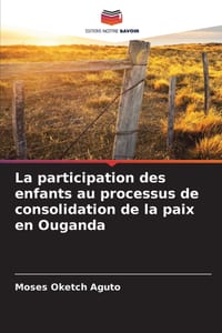 La participation des enfants au processus de consolidation de la paix en Ouganda cover