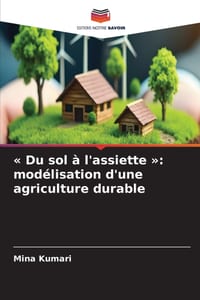 Du sol à l'assiette: modélisation d'une agriculture durable cover