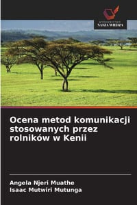 Ocena metod komunikacji stosowanych przez rolników w Kenii cover