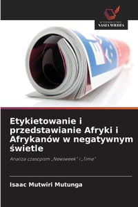 Etykietowanie i przedstawianie Afryki i Afrykanów w negatywnym świetle cover