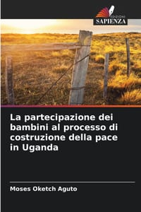 La partecipazione dei bambini al processo di costruzione della pace in Uganda cover
