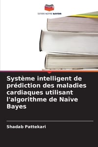 Système intelligent de prédiction des maladies cardiaques utilisant l'algorithme de Naïve Bayes cover