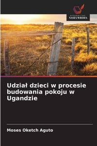 Udzial dzieci w procesie budowania pokoju w Ugandzie cover