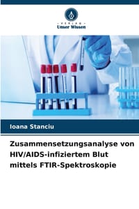 Zusammensetzungsanalyse von HIV/AIDS-infiziertem Blut mittels FTIR-Spektroskopie cover