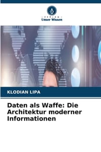 Daten als Waffe: Die Architektur moderner Informationen cover
