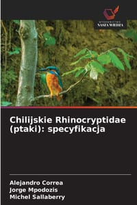 Chilijskie Rhinocryptidae (ptaki): specyfikacja cover