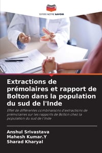 Extractions de prémolaires et rapport de Bolton dans la population du sud de l'Inde cover