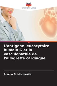 L'antigène leucocytaire humain G et la vasculopathie de l'allogreffe cardiaque cover