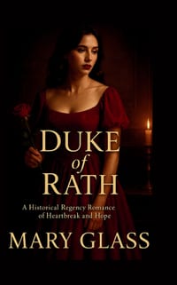 Duke of Rath: A Historical Regency Romance Novel of Heartbreak and Hope cover