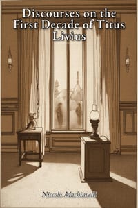 Discourses on the First Decade of Titus Livius cover