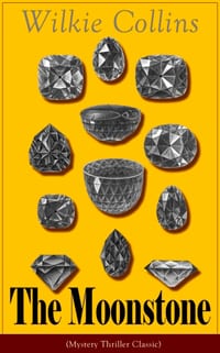 The Moonstone (Mystery Thriller Classic): Detective Story cover