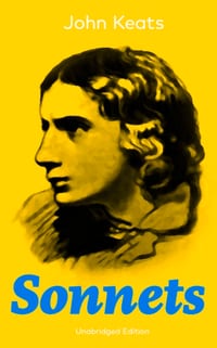 Sonnets (Unabridged Edition): 63 Sonnets from One of the Most Beloved English Romantic Poets cover