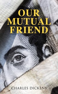 Our Mutual Friend: Illustrated Edition cover