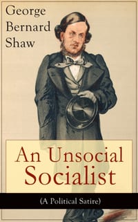 An Unsocial Socialist (a Political Satire): A Humorous Take on Socialism in Contemporary Victorian England cover