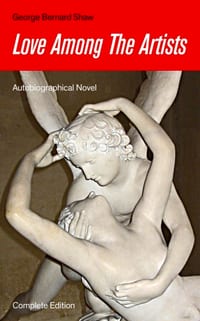Love Among the Artists (Autobiographical Novel) - Complete Edition: A Story with a Purpose cover