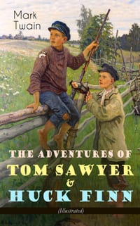 The Adventures of Tom Sawyer & Huck Finn (Illustrated): American Classics Series cover