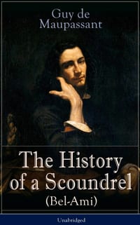 The History of a Scoundrel (Bel-Ami) - Unabridged cover
