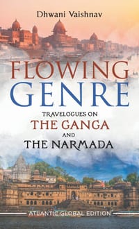 Flowing Genre: Travelogues on the Ganga and the Narmada cover