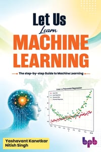 Let Us Learn Machine Learning: The step-by-step Guide to Machine Learning (English Edition) cover