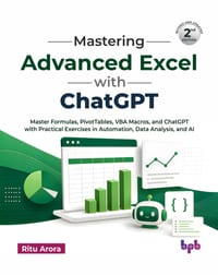 Mastering Advanced Excel with ChatGPT: Master Formulas, PivotTables, VBA Macros, and ChatGPT with Practical Exercises in Automation, Data Analysis, an cover
