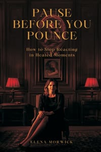 Pause Before You Pounce: How to Stop Reacting in Heated Moments cover