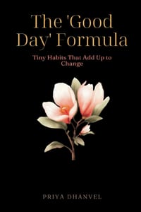 The "Good Day" Formula: Tiny Habits That Add Up to Change cover