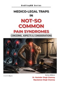 Medico-Legal Traps in Not - So - Common Pain Syndromes: Concerns, Aspects & Considerations cover