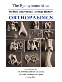 The Eponymous Atlas Orthopaedics: Medical Innovations Through History cover