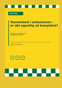 Teamarbeide i ambulansen - er det egentlig så komplekst? -: Selvregulering, samhandling og teamarbeide med 3Faktor3 cover