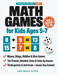 Math Games for Kids Ages 5-7: Addition and Subtraction to 20 Workbook with Mazes, Dice Games, Bingo, Riddles and Color by Number-Kindergarten, 1st and cover