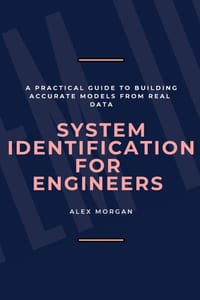 System Identification for Engineers: A Practical Guide to Building Accurate Models from Real Data cover