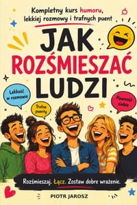 Jak rozśmieszac ludzi: Kompletny kurs humoru, lekkiej rozmowy i trafnych puent cover